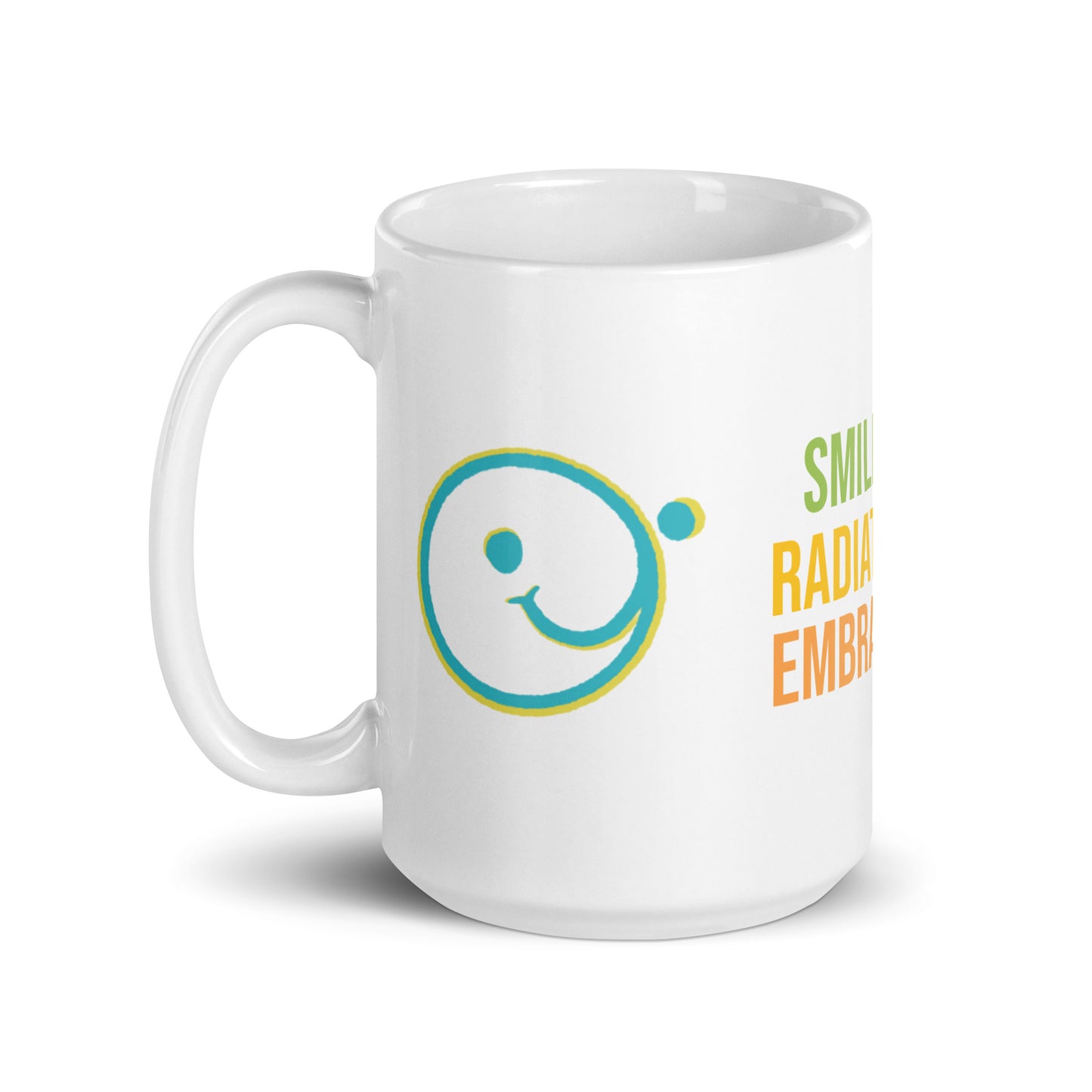 Smile Wide. Radiate Light. Embrace You - Mug